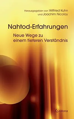 E-Book (epub) Nahtod-Erfahrungen - Neue Wege zu einem tieferen Verständnis von Wilfried Kuhn, Joachim Nicolay