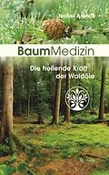 E-Book (epub) BaumMedizin: Die heilende Kraft der Waldöle von Isabel Arends