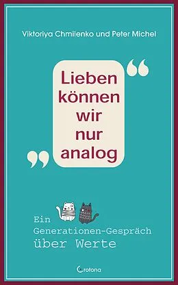 E-Book (epub) Lieben können wir nur analog von Peter Michel, Viktoriya Chmilenko