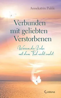 E-Book (epub) Verbunden mit geliebten Verstorbenen von Annekatrin Puhle