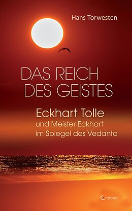 E-Book (epub) Das Reich des Geistes: Eckhart Tolle und Meister Eckhart im Spiegel des Vedanta von Hans Torwesten