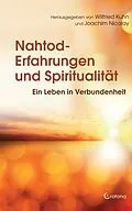 E-Book (epub) Nahtod-Erfahrungen und Spiritualität: Ein Leben in Verbundenheit von Michèle Bögli-Mastria, Sabine Amrhein, Joachim Nicolay