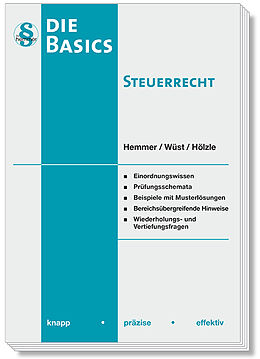 Kartonierter Einband Basic Steuerrecht von Karl-Edmund Hemmer, Achim Wüst, Hölzle