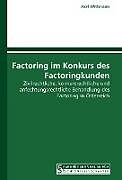 Kartonierter Einband Factoring im Konkurs des Factoringkunden von Axel Wittmann