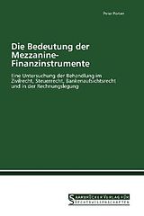 Kartonierter Einband Die Bedeutung der Mezzanine-Finanzinstrumente von Peter Porten