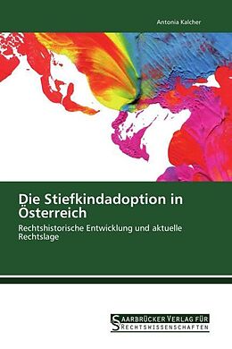 Kartonierter Einband Die Stiefkindadoption in Österreich von Antonia Kalcher