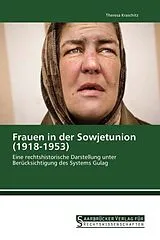 Kartonierter Einband Frauen in der Sowjetunion (1918-1953) von Theresa Kraschitz