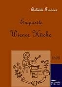 Kartonierter Einband Exquisite Wiener Küche von Babette Franner