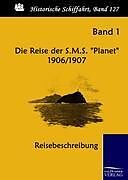 Fester Einband Die Reise der S.M.S. "Planet" 1906/1907 von 