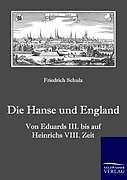 Kartonierter Einband Die Hanse und England von Friedrich Schulz
