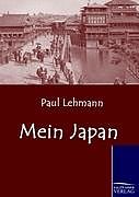 Kartonierter Einband Mein Japan von Paul Lehmann