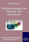 Kartonierter Einband Untersuchungen über Depside und Gerbstoffe von Emil Fischer