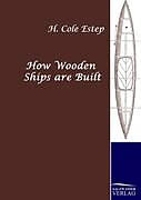 Kartonierter Einband How Wooden Ships are Built von H. Cole Estep
