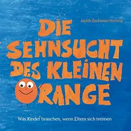 E-Book (epub) Die Sehnsucht des kleinen Orange von Judith Zacharias-Hellwig