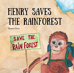 E-Book (pdf) Henry saves the rainforest von Benni Over