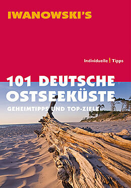 Kartonierter Einband 101 Deutsche Ostseeküste - Reiseführer von Iwanowski von Mareike Wegner, Matthias Kröner, Dieter Katz