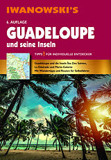 Kartonierter Einband Guadeloupe und seine Inseln - Reiseführer von Iwanowski von Heidrun Brockmann, Stefan Sedlmair
