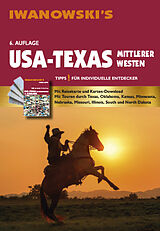 Broschiert USA-Texas &amp; Mittlerer Westen - Reiseführer von Iwanowski von Dr. Margit Brinke, Dr. Peter Kränzle