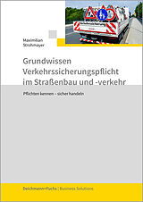 Kartonierter Einband Grundwissen Verkehrssicherungspflicht im Straßenbau und -verkehr von Maximilian Strohmayer