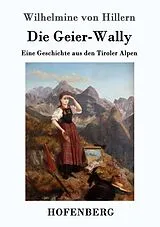 Kartonierter Einband Die Geier-Wally von Wilhelmine von Hillern