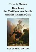 E-Book (epub) Don Juan, der Verführer von Sevilla und der steinerne Gast von Tirso De Molina