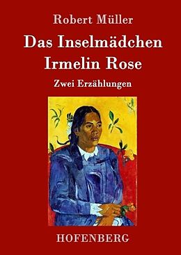 Fester Einband Das Inselmädchen / Irmelin Rose von Robert Müller