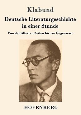 Kartonierter Einband Deutsche Literaturgeschichte in einer Stunde von Klabund