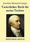E-Book (epub) Vaeterlicher Rath für meine Tochter von Joachim Heinrich Campe