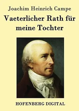 E-Book (epub) Vaeterlicher Rath für meine Tochter von Joachim Heinrich Campe