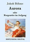 E-Book (epub) Aurora oder Morgenröte im Aufgang von Jakob Böhme