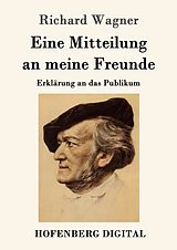 E-Book (epub) Eine Mitteilung an meine Freunde von Richard Wagner
