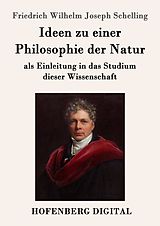 E-Book (epub) Ideen zu einer Philosophie der Natur von Friedrich Wilhelm Joseph Schelling