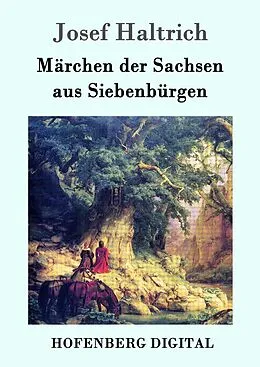 E-Book (epub) Märchen der Sachsen aus Siebenbürgen von Josef Haltrich