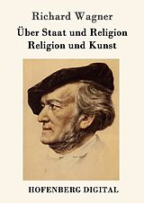 E-Book (epub) Über Staat und Religion / Religion und Kunst von Richard Wagner