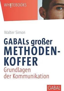 E-Book (pdf) GABALs großer Methodenkoffer. Grundlagen der Kommunikation von Walter Simon