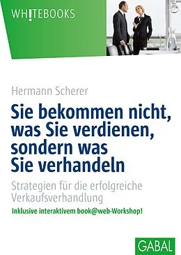 E-Book (pdf) Sie bekommen nicht, was Sie verdienen, sondern was Sie verhandeln von Hermann Scherer