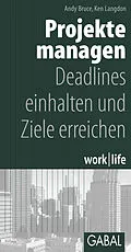 E-Book (pdf) Projekte managen von Andy Bruce, Ken Langdon
