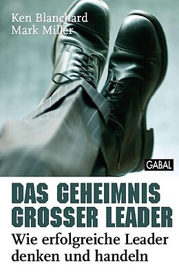 E-Book (pdf) Das Geheimnis großer Leader von Ken Blanchard, Mark Miller