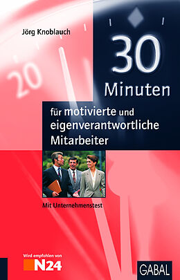 E-Book (pdf) 30 Minuten für motivierte und eigenverantwortliche Mitarbeiter von Jörg Knoblauch