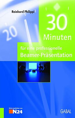 E-Book (pdf) 30 Minuten für eine professionelle Beamer-Präsentation von Reinhard Philippi