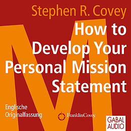 Audio Download How to Develop Your Personal Mission Statement von Covey, Stephen R