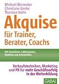 E-Book (pdf) Akquise für Trainer, Berater, Coachs von Michael Bernecker, Christiane Gierke, Thorsten Hahn