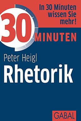 E-Book (pdf) 30 Minuten Rhetorik von Peter Heigl