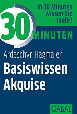 E-Book (pdf) 30 Minuten Basiswissen Akquise von Ardeschyr Hagmaier