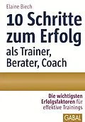 E-Book (pdf) 10 Schritte zum Erfolg als Trainer, Berater, Coach von Elaine Biech