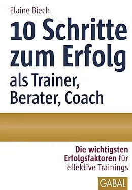 E-Book (pdf) 10 Schritte zum Erfolg als Trainer, Berater, Coach von Elaine Biech