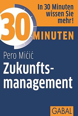 E-Book (pdf) 30 Minuten Zukunftsmanagement von Pero Micic