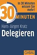 E-Book (pdf) 30 Minuten Delegieren von Hans-Jürgen Kratz