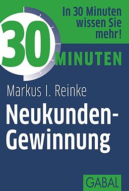 E-Book (pdf) 30 Minuten Neukunden-Gewinnung von Markus I. Reinke