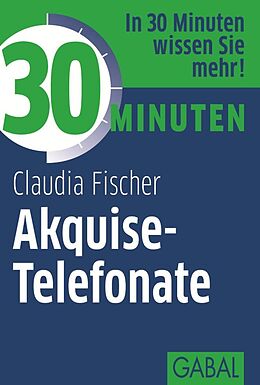 E-Book (pdf) 30 Minuten Akquise-Telefonate von Claudia Fischer